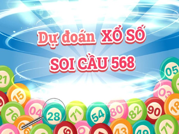 Soi cầu 568 – Phương pháp dự đoán XSMB cực đỉnh