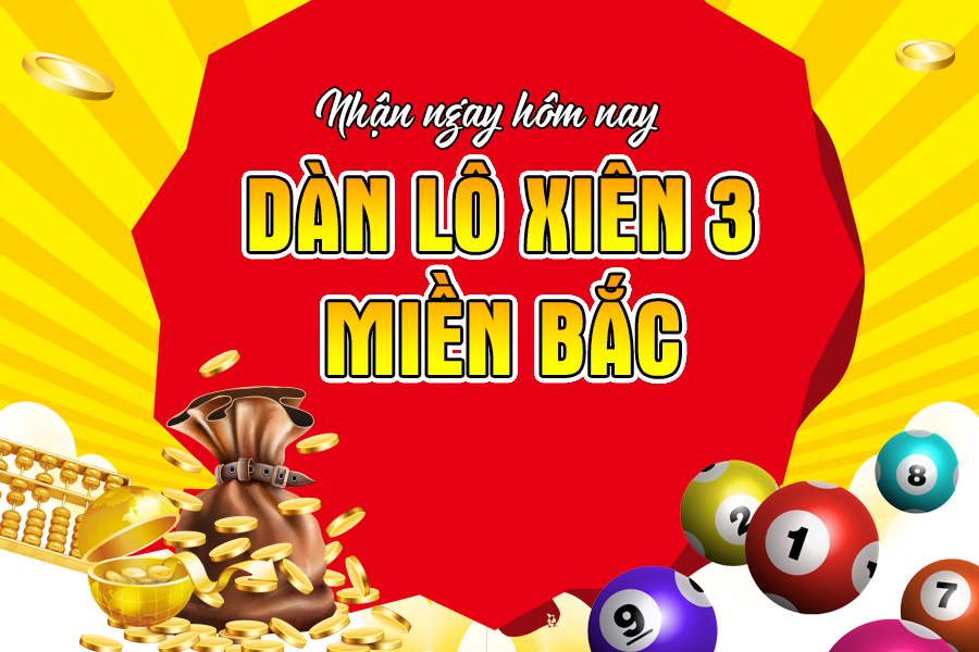 Soi cầu lô xiên 3 Miền Bắc bao lô cực chuẩn